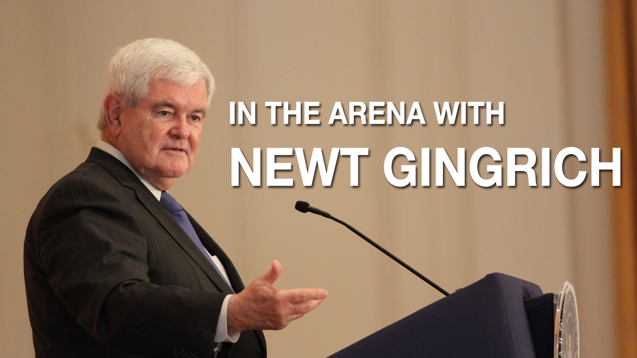 In the Arena with Newt Gingrich