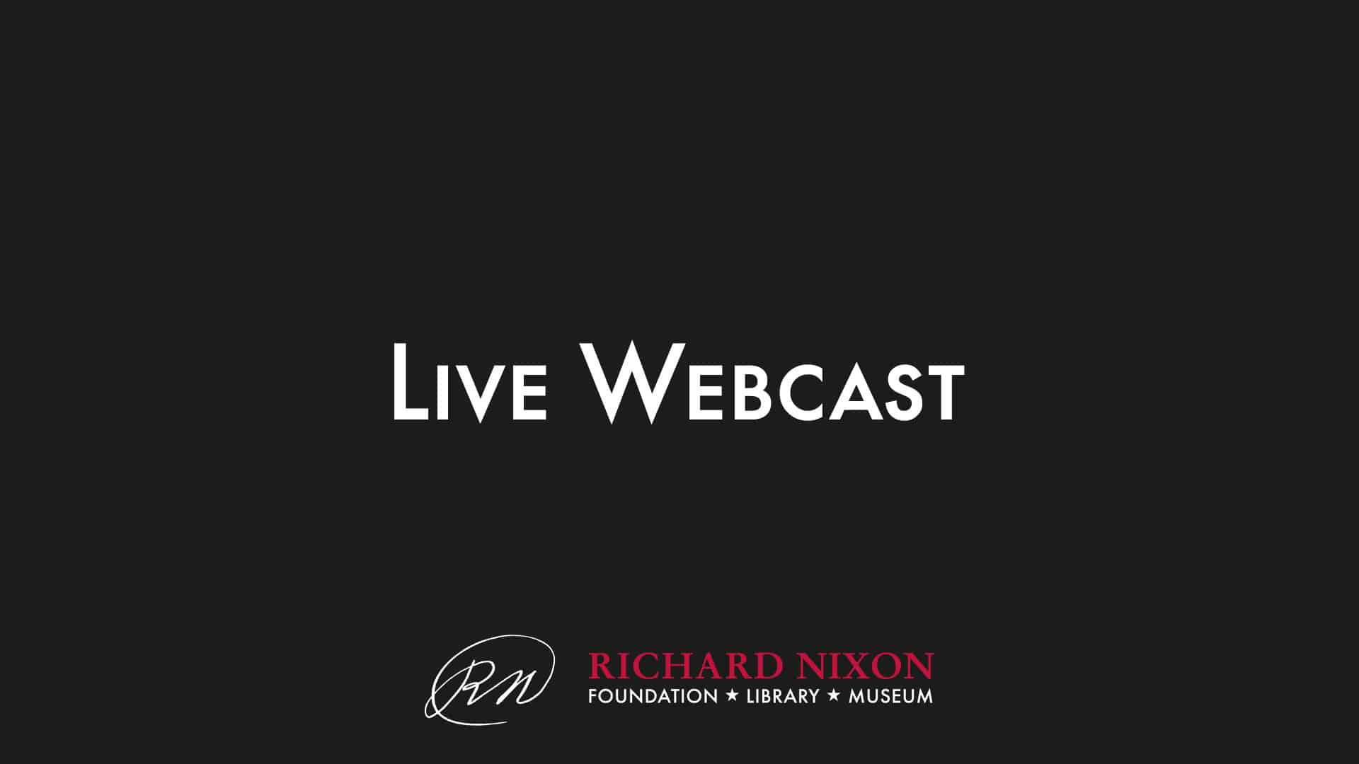 Nixon Forum on U.S.-China Relations: Live Webcast