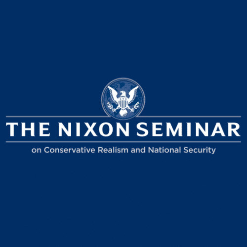The Nixon Seminar Advances Conservative Realism in 2022—More to Come in September