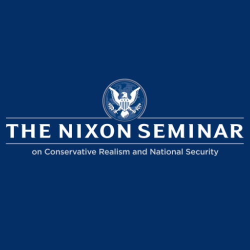 The Nixon Seminar Advances Conservative Realism in 2022—More to Come in September