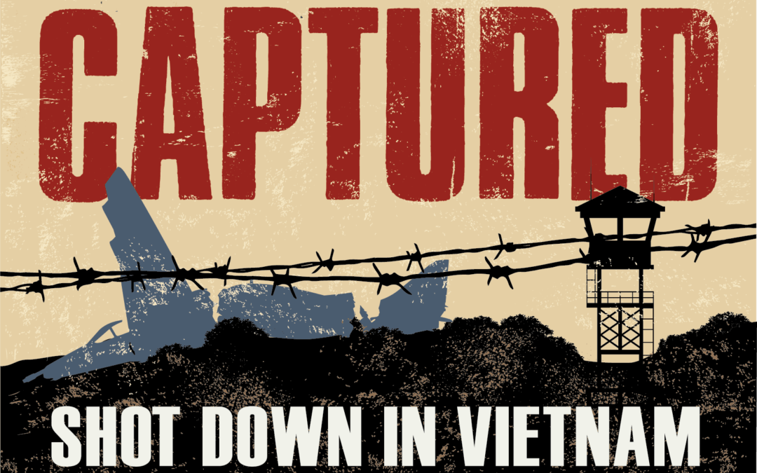 CAPTURED: Shot Down in Vietnam at The Nixon Library