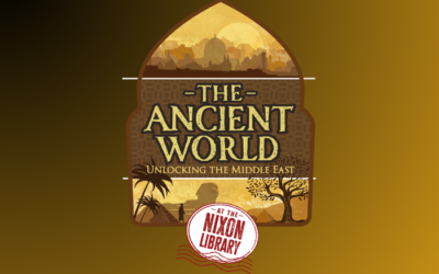 THE ANCIENT WORLD:  Unlocking the Middle East- Original Special Exhibition Opening at the Nixon Library on July 15, 2024
