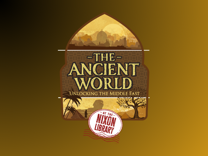 THE ANCIENT WORLD:  Unlocking the Middle East- Original Special Exhibition Opening at the Nixon Library on July 15, 2024