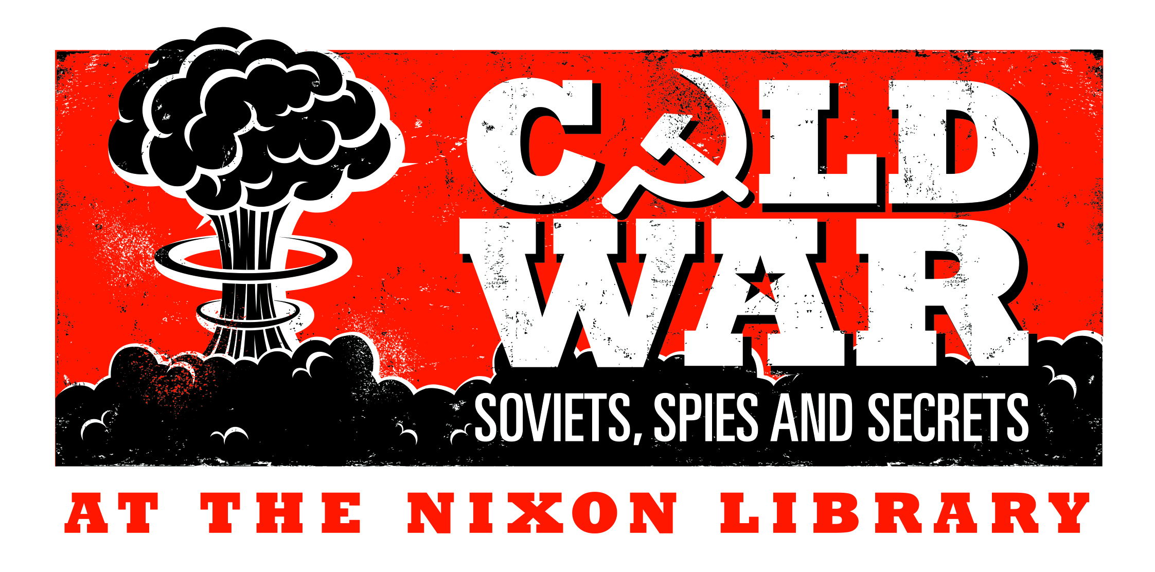 COLD WAR: Soviets, Spies and Secrets Coming to the Nixon Library